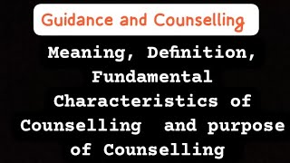 Counselling Meaning Definition Fundamental Characteristics and purpose  BedMedUGC NET [upl. by Keene]