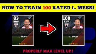 100 Rated Standard L MESSI Max Training Tutorial in eFootball 2024 Mobile [upl. by Ylrak]