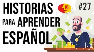 🧔 Aprende a hablar español como un nativo con historias prácticas 27  Nivel intermedio [upl. by Theobald]