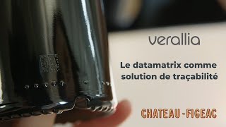 Verallia France  2024  Datamatrix  Verallia accompagne Figeac dans la traçabilité de leurs vins [upl. by Aliek]