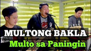 MULTONG BAKLA Multo sa Paningin Plethora cover [upl. by Ellessig121]