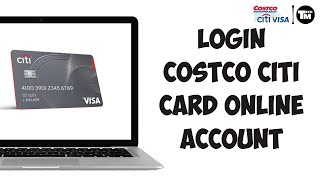 How To Login Costco Citi Card Online Account 2024  Sign In To Costco Anywhere Visa Card by Citi [upl. by Akeim568]