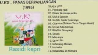 UKS  PANAS BERPANJANGAN 1995  FULL ALBUM [upl. by Alleusnoc]