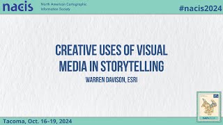 Creative Uses of Visual Media in Storytelling  Warren Davison Esri [upl. by Enneirb]