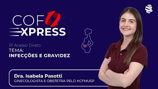 COFEXPRESS  Infecções e gravidez Com Dra Isabela Pasotti [upl. by Bork]