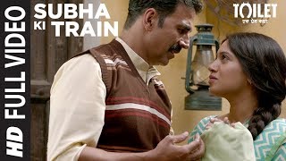 Subha Ki Train Full Video Song  Akshay Kumar Bhumi Pednekar  Sachet  ParamparaTSeries [upl. by Hanad266]