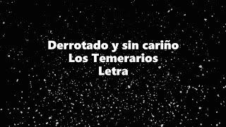 Derrotado y sin cariño  Los Temerarios  Letra 🎶 derrotado y sin cariño letra [upl. by Prentiss]