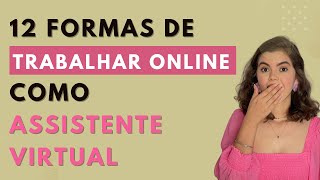 12 formas de trabalhar online como assistente virtual [upl. by Targett]