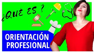 🚨 ¿Qué es la ORIENTACIÓN PROFESIONAL 🚨 [upl. by Kelila]