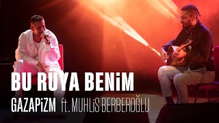 Gazapizm  Bu Rüya Benim ft Muhlis Berberoğlu Live Harbiyeİstanbul [upl. by Ameg]