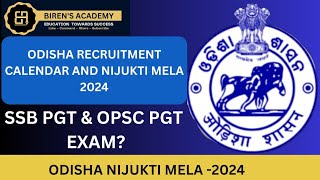 ODISHA RECRUITMENT CALENDAR AND NIJUKTI MELA 2024  SSB PGT AND OPSC EXAM [upl. by Bonine628]