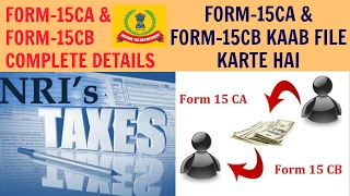 FORM15CA amp FORM15CB COMPLETE DETAILS INCLUDING PRACTICAL CONSIDERATIONS PART1 [upl. by Arutek929]