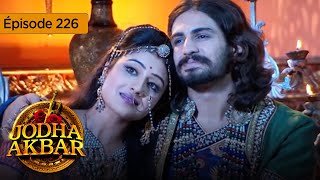 Jodha Akbar  Ep 226  La fougueuse princesse et le prince sans coeur  Série en français  HD [upl. by Alsi167]