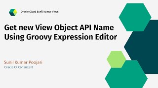 Getting newView Object API Name Using Groovy Expression Editor [upl. by Linnea]