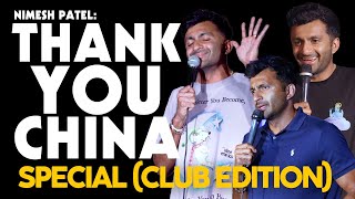 Thank You China SPECIAL Club Version  Nimesh Patel Stand Up Comedy Special [upl. by Elolcin882]