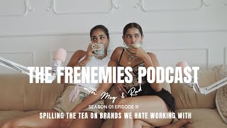 S01 E11 Spilling the tea on Brands we hate working with [upl. by Ardnalac434]