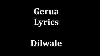 Gerua  Shah Rukh Khan  Kajol  Dilwale  Pritam  SRK Kajol Lyrics Arijit Singh Best Song 2015 [upl. by Fulmer433]