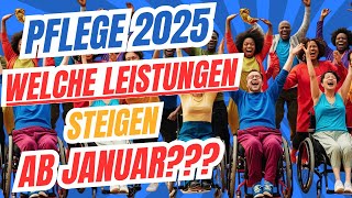 Pflege 2025  Welche Leistungen werden ab Januar erhöht und auf wieviel hast DU Anspruch [upl. by Aidroc]