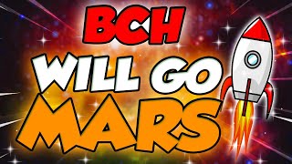 BCH WILL GO TO MARS HERES WHY  BITCOIN CASH PRICE PREDICTION amp UPDATES [upl. by Allred]