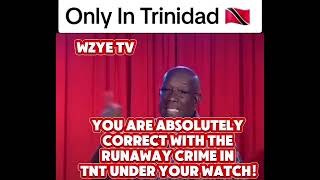 PM Rowley You Are Absolutely Correct With The Runaway Crime In TNT Under Your Watch [upl. by Leunas188]