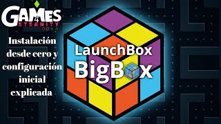 LaunchBox y Big box  1 Instalación basica desde cero y configuración inicial 2019 [upl. by Dacy397]