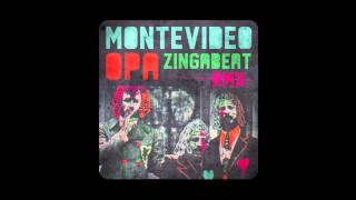 Montevideo  Opa Zingabeat Remix [upl. by Naashar495]