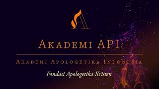 Akademi Apologetika Indonesia 2019 Fondasi Apologetika Kristen [upl. by Nirmak]