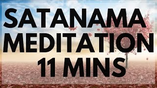 Kirtan Kriya  Satanama Meditation 11 min with Nature Sounds [upl. by Bee471]