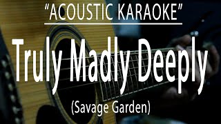 Truly Madly Deeply  Savage Garden Acoustic karaoke [upl. by Potter]