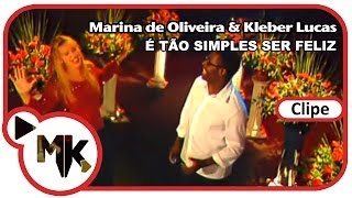 Marina de Oliveira e Kleber Lucas  😃 É Tão Simples Ser Feliz Clipe Oficial MK Music [upl. by Amees]