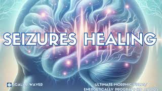 Seizures Healing PREMIUM SUPERCHARGED ULTRA POWERFUL Energetically Programmed [upl. by Dragelin]