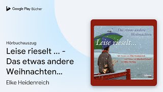 „Leise rieselt   Das etwas andere…“ von Elke Heidenreich · Hörbuchauszug [upl. by Corena499]