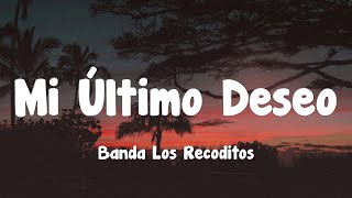 Banda Los Recoditos  Mi Último Deseo Letra [upl. by Remark]