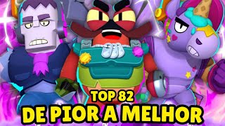 TOP 82 BRAWLERS TODOS os BRAWLERS do BRAWL STARS de PIOR ATÃ‰ MELHOR TIER LIST OFICIAL V 70 [upl. by Sinne]