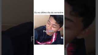 EU NO ÚLTIMO DIA DO SEMESTRE 😅shortvideo comedia humor short [upl. by Martell]