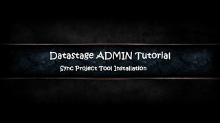 Datastage ADMIN  Solution to most of problems Sync Project Tool Installation  Latest 2017 [upl. by Rekrap]