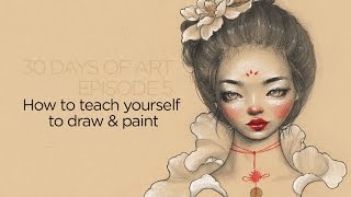 How to teach yourself to draw amp paint  30 Days of Art Episode 5 [upl. by Reginald]