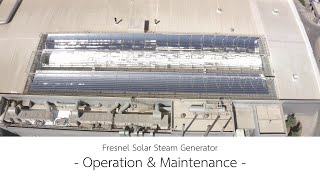 Fresnel Solar Steam Generator  Operation amp Maintenance [upl. by Haibot]