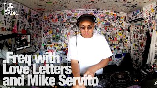 Freq with Love Letters and Mike Servito TheLotRadio 07302024 [upl. by Yrrehc870]