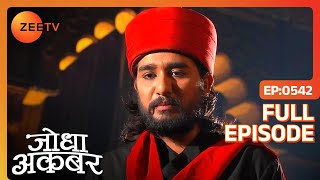 Ep 542  Salim ने Jodha से की अपने और Anarkali के रिश्ते की बात  Jodha Akbar  Zee TV [upl. by Munshi979]