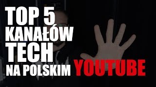 TOP 5 kanałów technologicznych na polskim YouTube [upl. by Nyladnor]