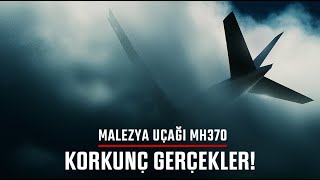 Kayıp Malezya Uçağı MH370 ve Bizden Saklanan Gerçekler [upl. by Lorine]