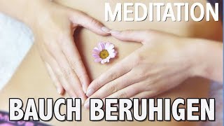 Meditation Unruhe im Bauch  MagenDarmProbleme durch Anspannung amp Nervosität [upl. by Carlos848]