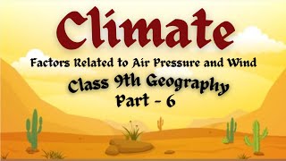 Factors Related to Air Pressure and Wind  Climate  Class 9th Geography  Ch  4  CBSE L 6 [upl. by Rosemare119]