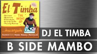 B SIDE MAMBO  EL TIMBA DJ  SALSA CUBANA LATIN MUSIC  OFFICIAL VIDEO [upl. by Nyladnewg]