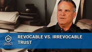 Revocable vs Irrevocable Trust [upl. by Elish]