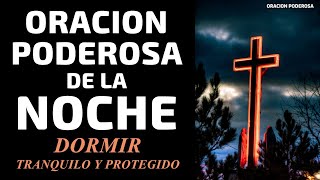 Oración para Dormir Tranquilo y Protegido oración poderosa de la noche [upl. by Ylatan]