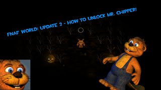 FNaF World  How to Unlock Mr Chipper UPDATE 2 [upl. by Yevad]