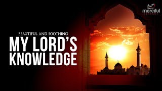 My Lords Knowledge  Beautiful Soothing Nasheed by Muhammad al Muqit [upl. by Eidson]