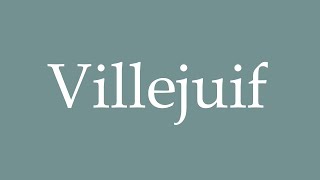 How to Pronounce Villejuif Correctly in French [upl. by Seward650]